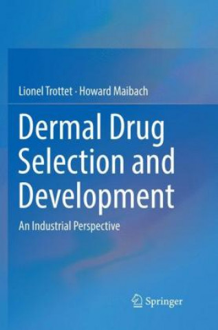 Könyv Dermal Drug Selection and Development Lionel Trottet