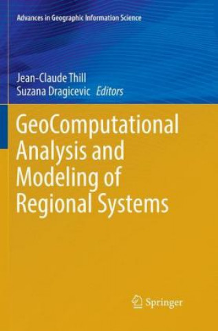 Kniha GeoComputational Analysis and Modeling of Regional Systems Jean-Claude Thill