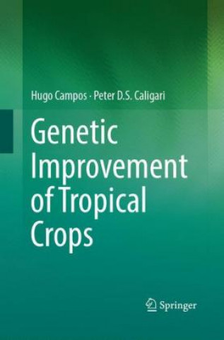 Kniha Genetic Improvement of Tropical Crops Hugo Campos
