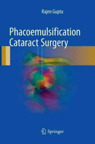 Knjiga Phacoemulsification Cataract Surgery Rajen Gupta