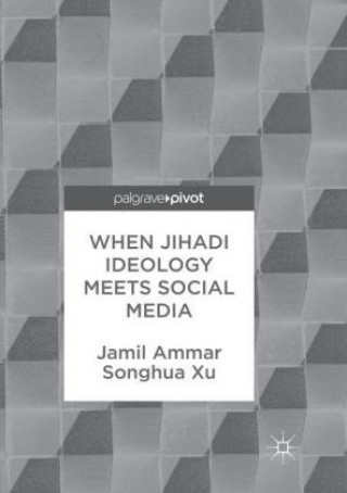 Knjiga When Jihadi Ideology Meets Social Media Jamil Ammar