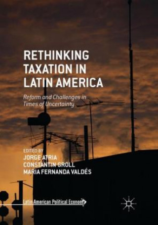 Libro Rethinking Taxation in Latin America Jorge Atria