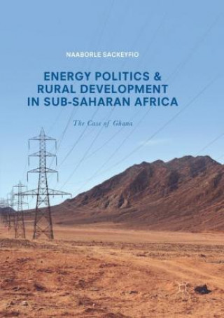 Livro Energy Politics and Rural Development in Sub-Saharan Africa Naaborle Sackeyfio