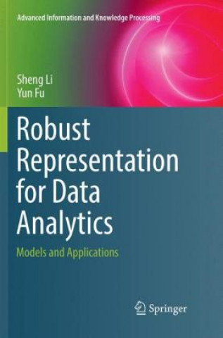 Książka Robust Representation for Data Analytics Sheng Li