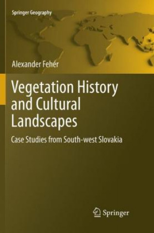 Könyv Vegetation History and Cultural Landscapes Alexander Feher