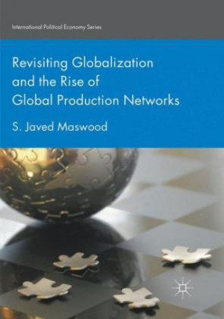 Libro Revisiting Globalization and the Rise of Global Production Networks S. Javed Maswood