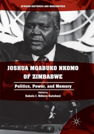 Könyv Joshua Mqabuko Nkomo of Zimbabwe Sabelo J. Ndlovu-Gatsheni