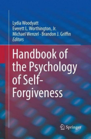 Könyv Handbook of the Psychology of Self-Forgiveness Brandon J. Griffin