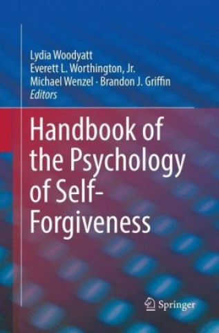 Kniha Handbook of the Psychology of Self-Forgiveness Brandon J. Griffin