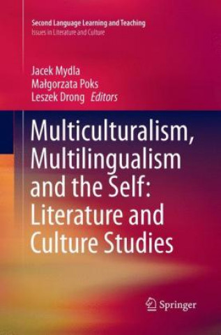 Kniha Multiculturalism, Multilingualism and the Self: Literature and Culture Studies Leszek Drong