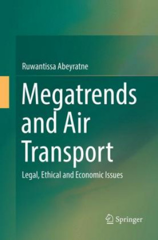 Kniha Megatrends and Air Transport Ruwantissa Abeyratne