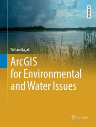 Kniha ArcGIS for Environmental and Water Issues William Bajjali