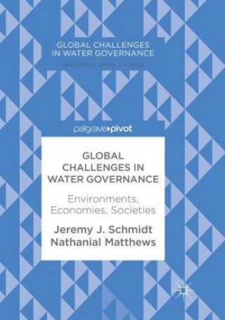 Könyv Global Challenges in Water Governance Jeremy J. Schmidt