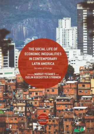 Kniha Social Life of Economic Inequalities in Contemporary Latin America Iselin ?sedotter Str?nen