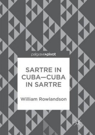 Kniha Sartre in Cuba-Cuba in Sartre William Rowlandson