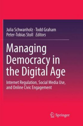 Kniha Managing Democracy in the Digital Age Todd Graham