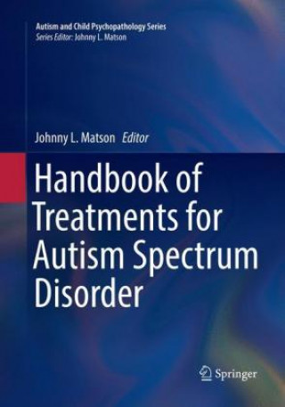 Carte Handbook of Treatments for Autism Spectrum Disorder Johnny L. Matson