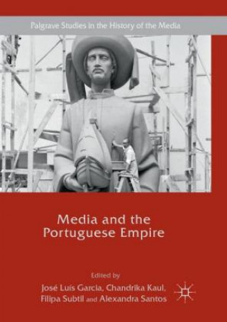Книга Media and the Portuguese Empire José Luís Garcia