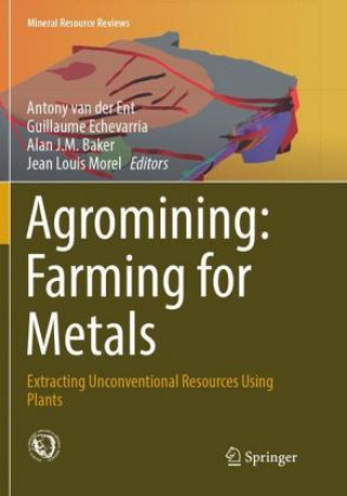 Kniha Agromining: Farming for Metals Alan J. M. Baker