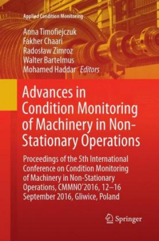 Könyv Advances in Condition Monitoring of Machinery in Non-Stationary Operations Walter Bartelmus