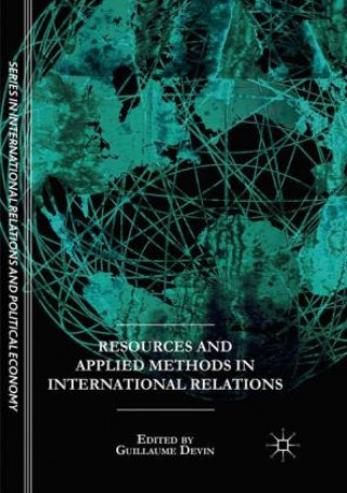 Kniha Resources and Applied Methods in International Relations Guillaume Devin