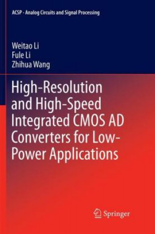Könyv High-Resolution and High-Speed Integrated CMOS AD Converters for Low-Power Applications Weitao Li