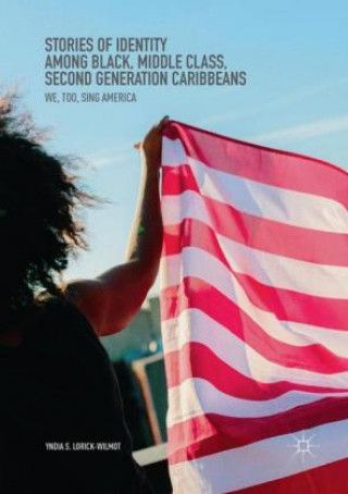 Book Stories of Identity among Black, Middle Class, Second Generation Caribbeans Yndia S. Lorick-Wilmot