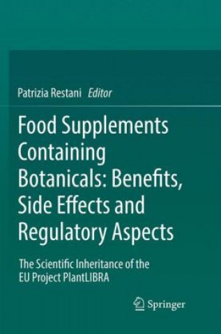 Kniha Food Supplements Containing Botanicals: Benefits, Side Effects and Regulatory Aspects Patrizia Restani