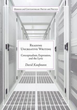 Könyv Reading Uncreative Writing David Kaufmann