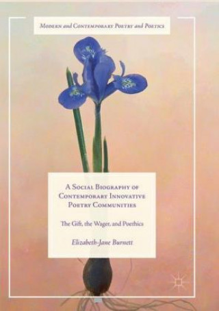 Buch Social Biography of Contemporary Innovative Poetry Communities Elizabeth-Jane Burnett