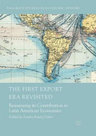 Book The First Export Era Revisited Sandra Kuntz-Ficker