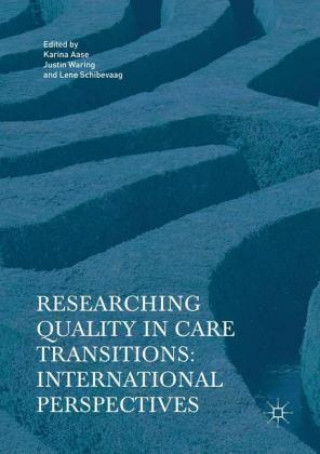 Kniha Researching Quality in Care Transitions Karina Aase