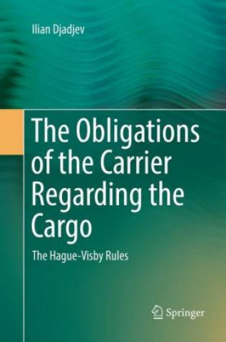 Kniha Obligations of the Carrier Regarding the Cargo Ilian Djadjev