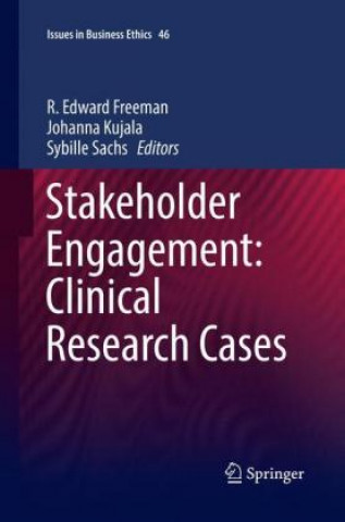 Könyv Stakeholder Engagement: Clinical Research Cases R. Edward Freeman