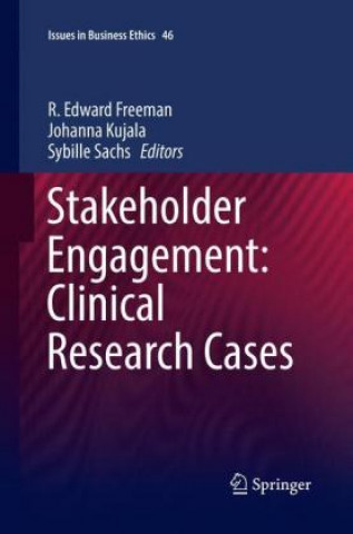 Kniha Stakeholder Engagement: Clinical Research Cases R. Edward Freeman