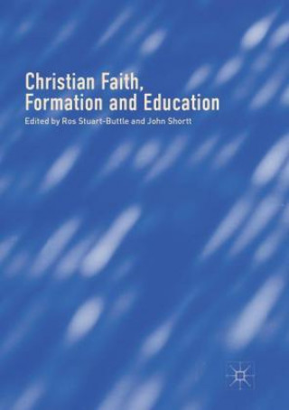 Carte Christian Faith, Formation and Education John Shortt