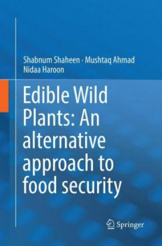 Könyv Edible Wild Plants: An alternative approach to food security Shabnum Shaheen