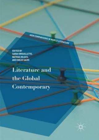 Kniha Literature and the Global Contemporary Sarah Brouillette