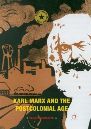 Книга Karl Marx and the Postcolonial Age Ranabir Samaddar