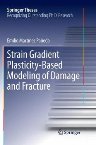 Buch Strain Gradient Plasticity-Based Modeling of Damage and Fracture Emilio Martinez Paneda