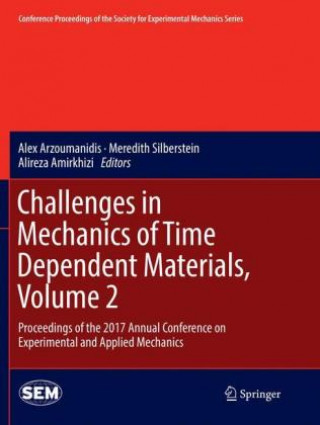 Knjiga Challenges in Mechanics of Time Dependent Materials, Volume 2 Alireza Amirkhizi