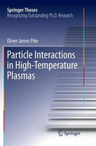 Βιβλίο Particle Interactions in High-Temperature Plasmas Oliver James Pike