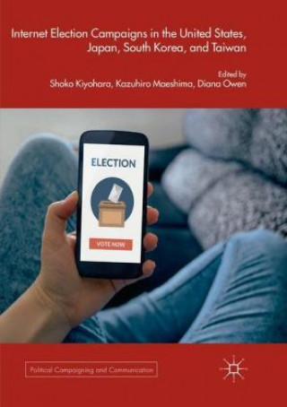 Książka Internet Election Campaigns in the United States, Japan, South Korea, and Taiwan Shoko Kiyohara