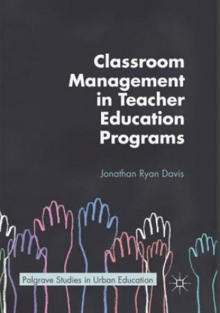 Carte Classroom Management in Teacher Education Programs Jonathan Ryan Davis
