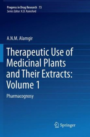 Kniha Therapeutic Use of Medicinal Plants and Their Extracts: Volume 1 A.N.M. Alamgir