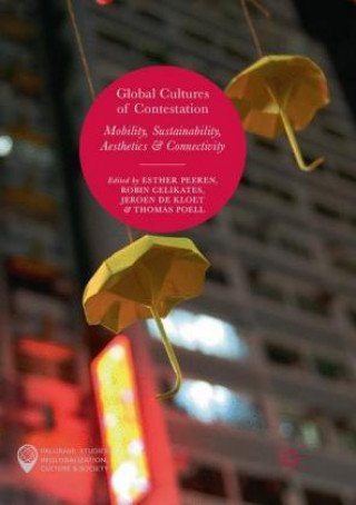 Kniha Global Cultures of Contestation Robin Celikates