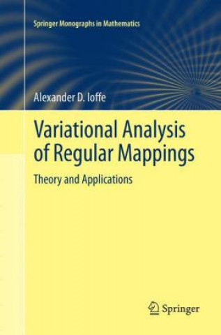 Kniha Variational Analysis of Regular Mappings Alexander D. Ioffe