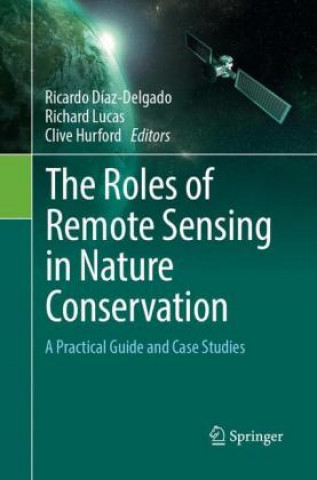 Könyv Roles of Remote Sensing in Nature Conservation Ricardo Díaz-Delgado