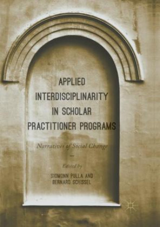Buch Applied Interdisciplinarity in Scholar Practitioner Programs Siomonn Pulla
