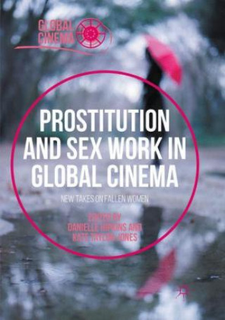 Könyv Prostitution and Sex Work in Global Cinema Danielle Hipkins